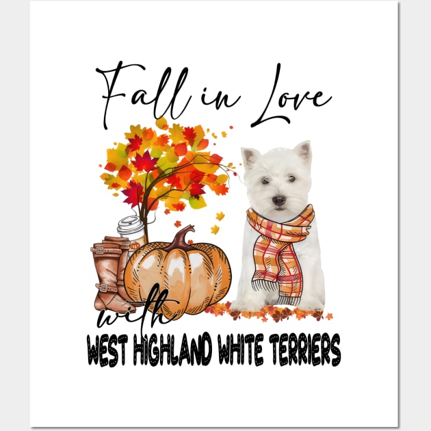 Fall In Love With West Highland White Terrier Thanksgiving Wall Art by Gearlds Leonia